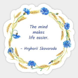 The mind makes life easier Sticker